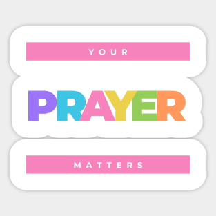 Colorful Your prayer matters Sticker